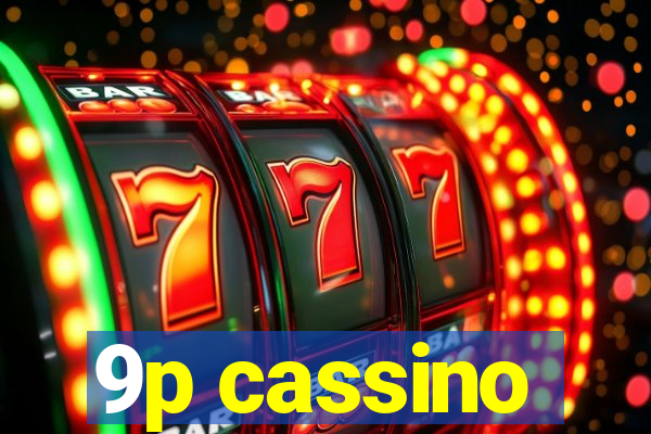 9p cassino